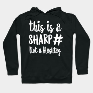 This Is A Sharp Not A Hashtag Teacher Gift Hoodie